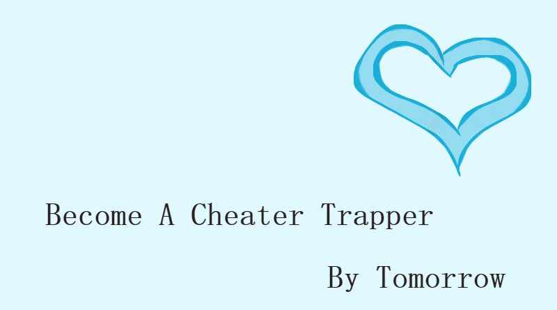 Become A Cheater Trapper By Tomorrow
